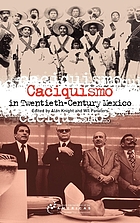 Caciquismo in twen[t]ieth-century Mexico