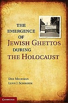 The emergence of Jewish ghettos during the Holocaust
