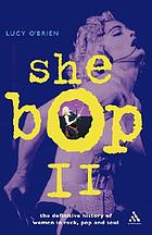 She bop II : the definitive history of women in rock, pop, and soul