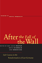 After the fall of the wall life courses in the transformation of East Germany