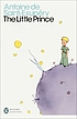 The little prince : and letter to a hostage by Antoine Saint-Exupery