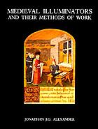 Medieval illuminators and their methods of work