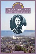 Dylan Thomas's Swansea : a pocket guide