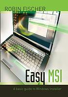 Easy MSI A basic guide to Windows Installer