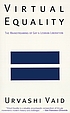 Virtual equality : the mainstreaming of gay and... by  Urvashi Vaid 