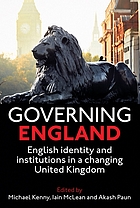 Governing England : English identity and institutions in a changing United Kingdom