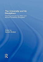 The university and its disciplines : teaching and learning within and beyond disciplinary boundaries