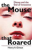 The Mouse That Roared Disney And The End Of Innocence Book 1999 Worldcat Org The Mouse That Roared Disney And The End Of Innocence Book 1999 Worldcat Org