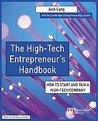 The high-tech entrepreneur's handbook : how to start and run a high-tech company