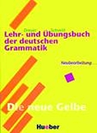 Lehr- und Übungsbuch der deutschen Grammatik = A practice grammar in German