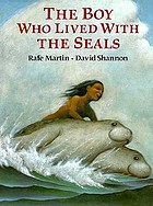 The boy who went to live with the seals