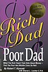 Rich dad, poor dad : what the rich teach their... by  Robert T Kiyosaki 