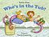 Who's in the tub? by  Sylvie Michelle Jones 