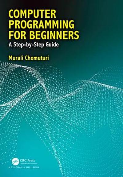 Computer programming for beginners : a step-by-step guide | WorldCat.org