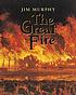 The great fire by  Jim Murphy 