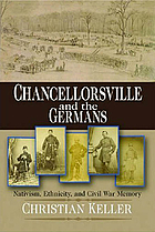 Chancellorsville and the Germans : nativism, ethnicity, and Civil War memory
