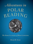 ADVENTURES IN POLAR READING : the book cultures of high latitudes.