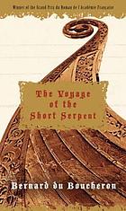 The Voyage of the Short Serpent : a novel