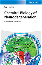Chemical biology of neurodegeneration : a molecular approach