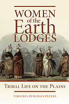 Women of the earth lodges : tribal life on the plains