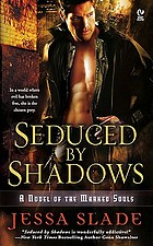 Seduced by shadows : a novel of the marked souls