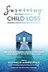Surviving my first year of child loss : personal... by  Nathalie Himmelrich 