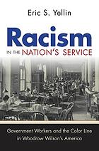 Racism in the nation's service : government workers and the color line in Woodrow Wilson's America