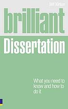 Brilliant Dissertation : What You Need to Know and How to Do It