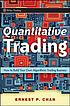 Quantitative trading : how to build your own algorithmic... by  Ernest P Chan 