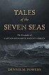 Tales of the seven seas : the escapades of Captain... by  Dennis M Powers 
