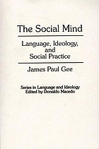The social mind : language, ideology, and social practice