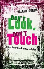 Don't look, don't touch, don't eat : the science behind revulsion