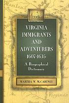 Virginia immigrants and adventurers, 1607-1635 : a biographical dictionary