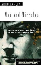 Man and microbes : disease and plagues in history and modern times