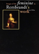 Images of the feminine in Rembrandtʼs works
