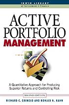 Active portfolio management : a quantitative approach for providing superior returns and controlling risk