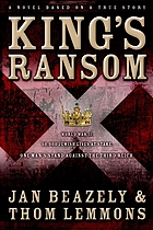 King's ransom : a novel based on a true story