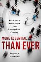 More essential than ever : the Fourth Amendment in the twenty-first century