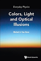 Everyday physics : colors, light and optical illusions by Michel A Van Hove