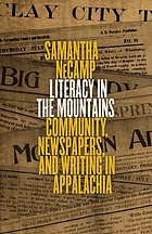 Literacy in the mountains : community, newspapers, and writing in Appalachia
