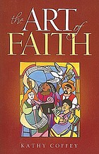 The Art of Faith : 40 Steps Toward Artful Living.
