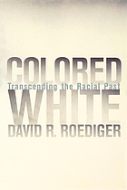 Colored White : transcending the racial past