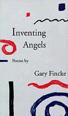 Inventing angels : poems