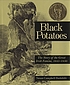 Black potatoes : the story of the great Irish... by  Susan Campbell Bartoletti 
