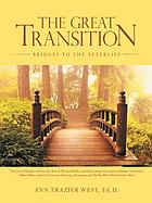 Great Transition : Bridges To The Afterlife.