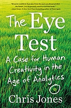 The eye test : a case for human creativity in the age of analytics