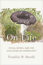 On life : cells, genes, and the evolution of complexity