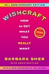 Wishcraft : how to get what you really want by  Barbara Sher 