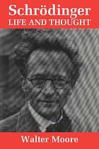 Schrödinger : life and thought