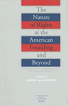 The nature of rights at the American founding and beyond